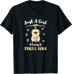 Just A Girl Who Loves Pugs And Boba T-Shirt - T-Shirt | Black