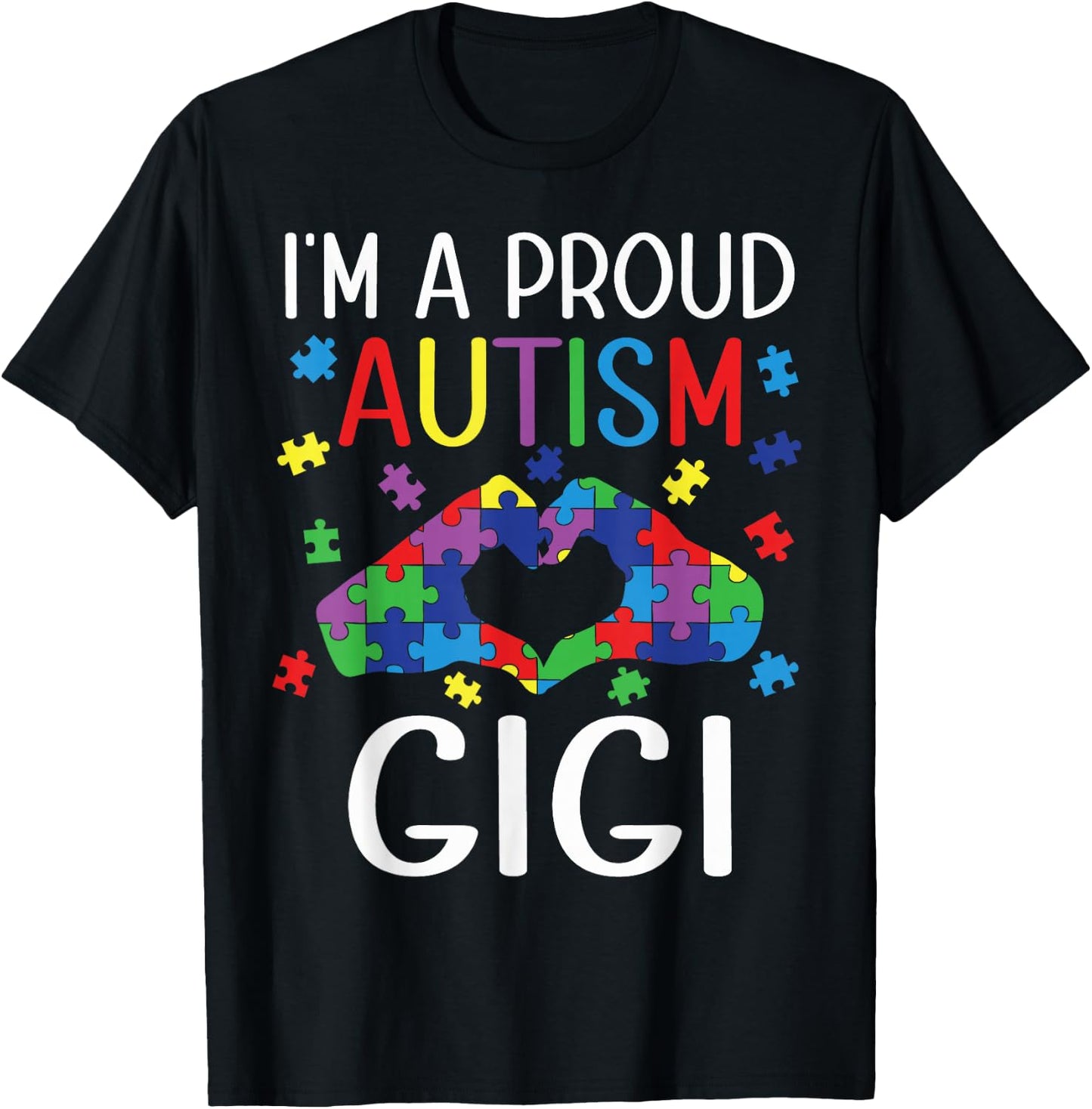 I'm A Proud Autism Gigi Autism Awareness Day Grandson Child T-Shirt - T-Shirt | Black