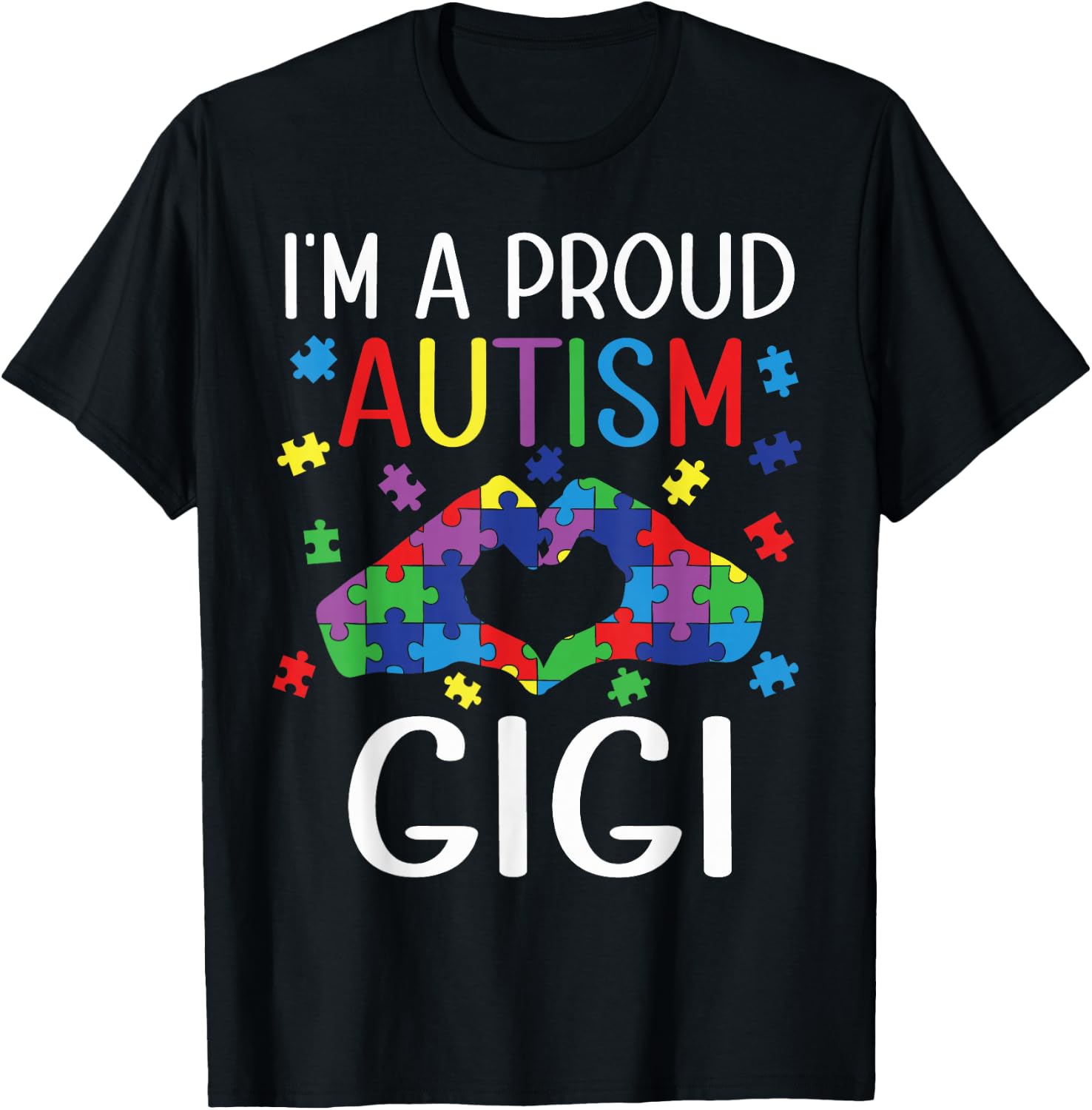 I'm A Proud Autism Gigi Autism Awareness Day Grandson Child T-Shirt - T-Shirt | Black