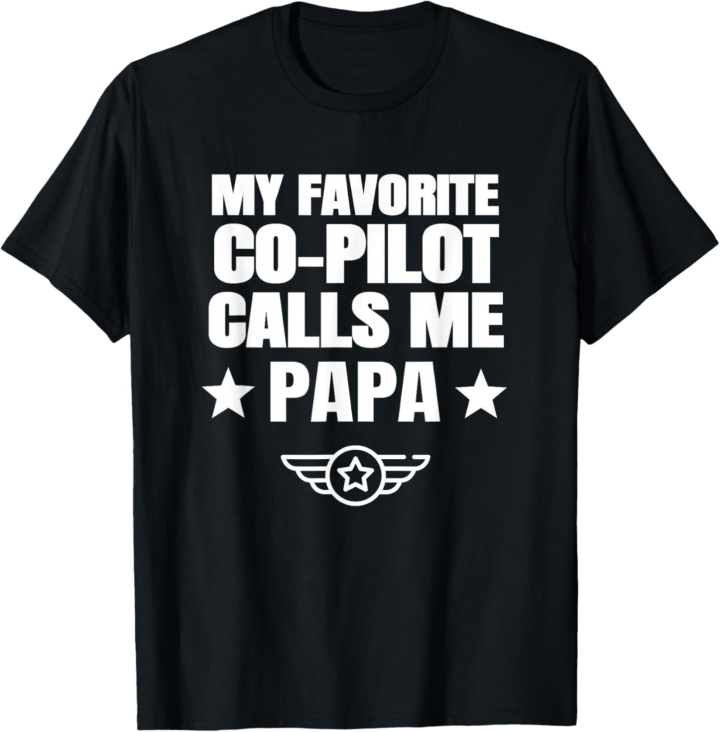 My Favorite Co Pilot Calls Me Papa Aviation Airplane T-Shirt - T-Shirt | Black