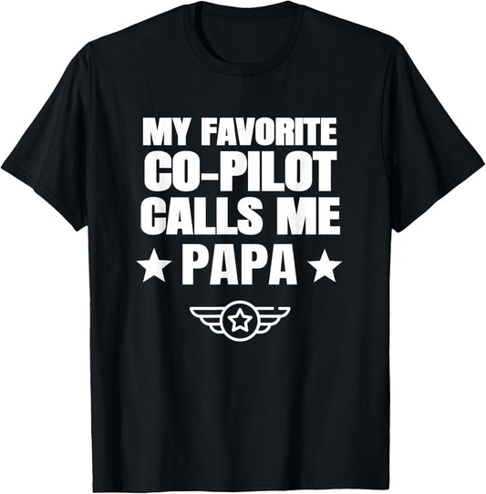 My Favorite Co Pilot Calls Me Papa Aviation Airplane T-Shirt - T-Shirt | Black