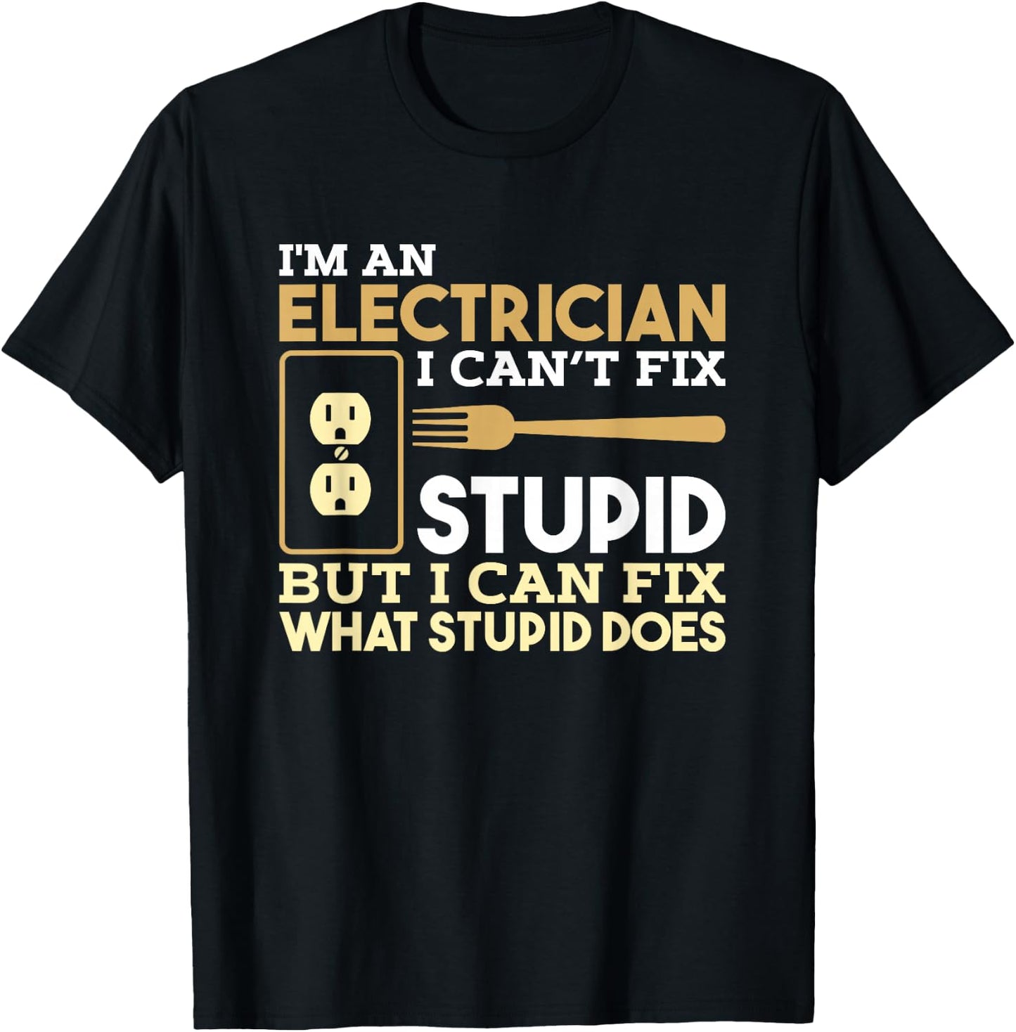 Funny Electrician T shirt I'm An Electrician T-Shirt - T-Shirt | Black