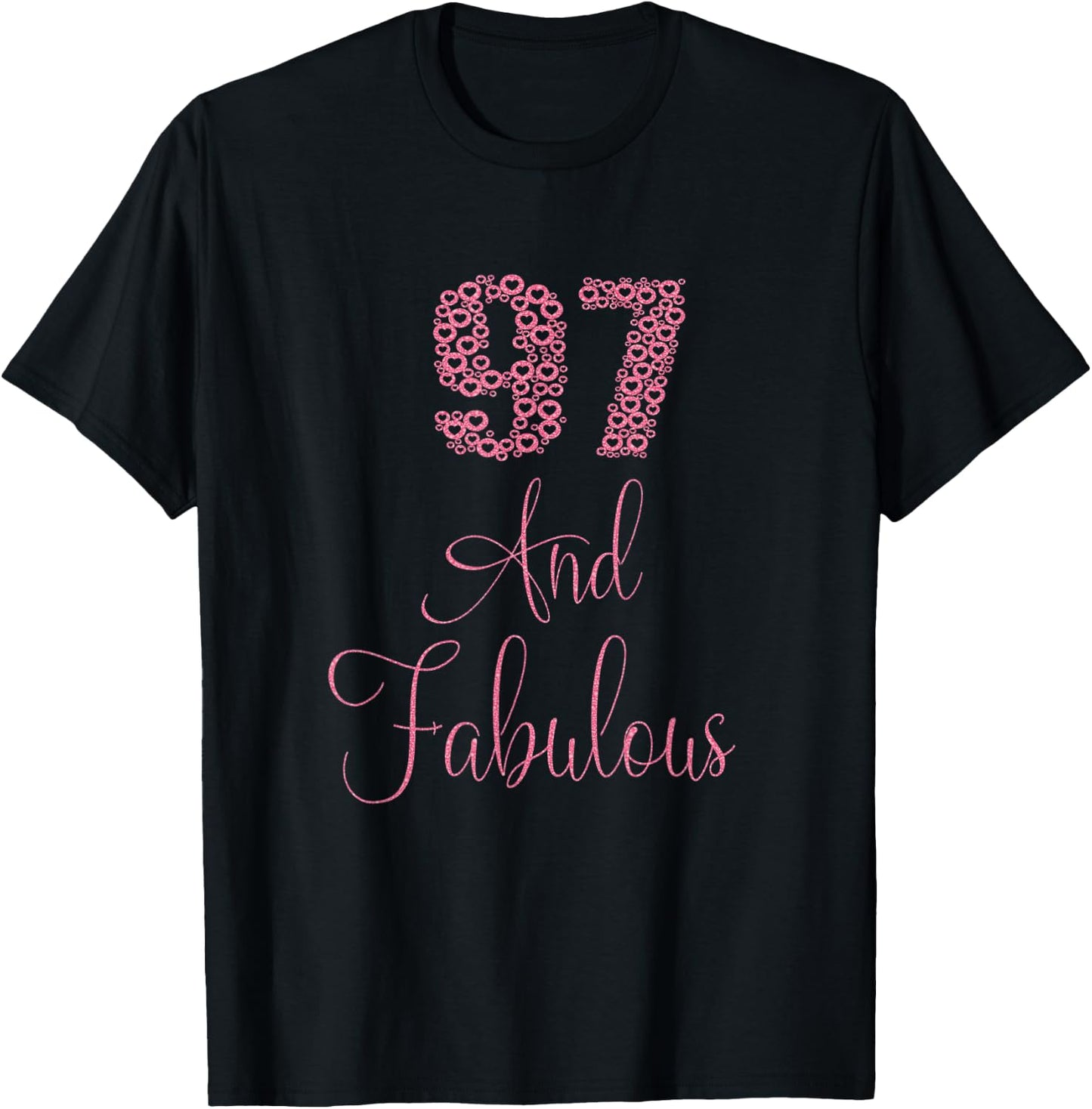 97 And Fabulous Happy 97th Birthday Idea For Woman T-Shirt - T-Shirt | Black