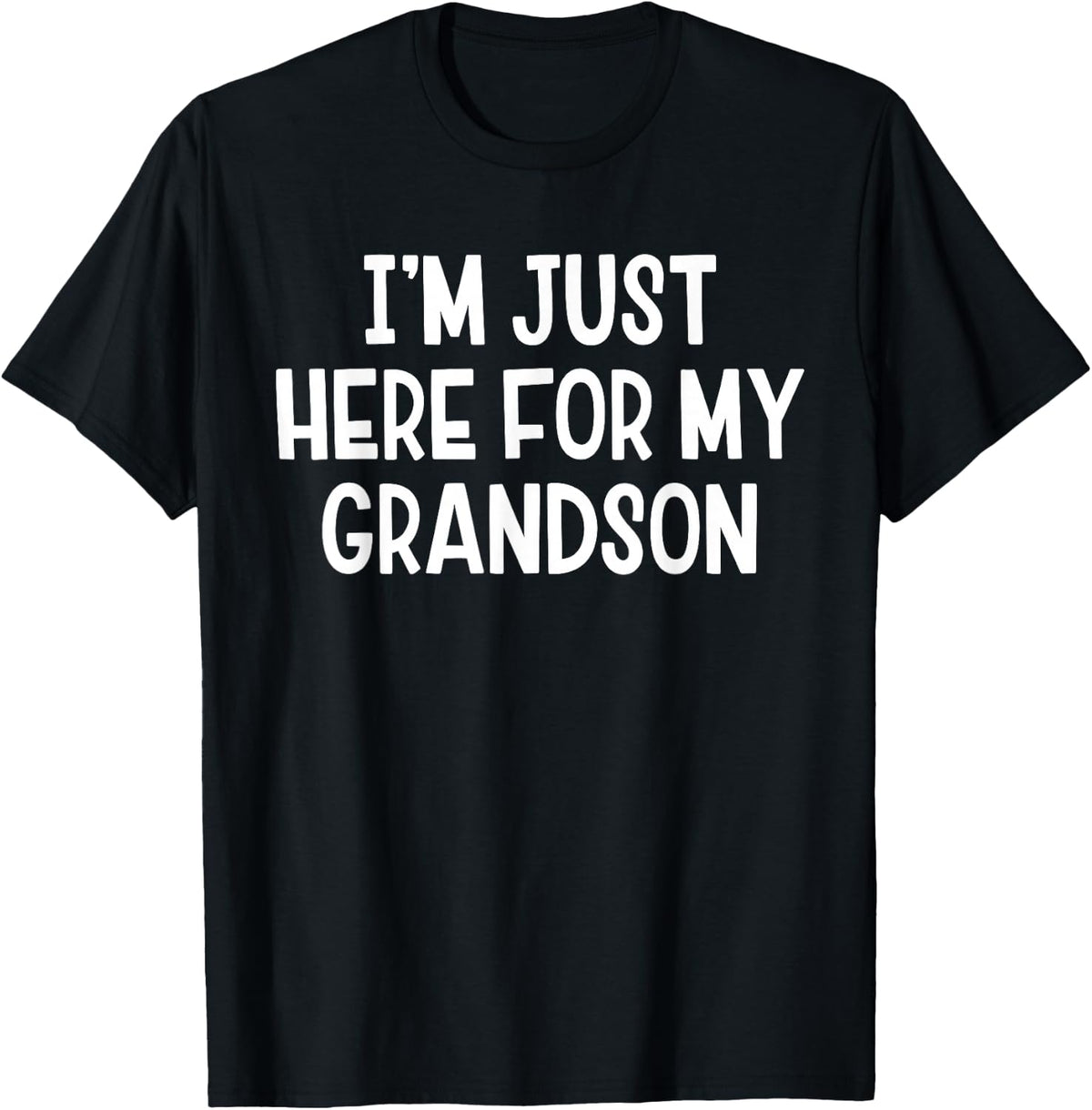 I'm Just Here for My Grandson Funny Saying Quote T-Shirt - T-Shirt | Black