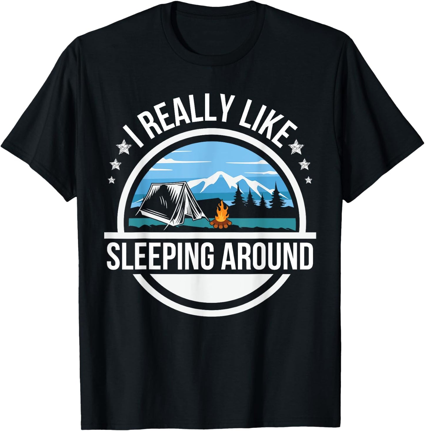 I Like Sleeping Around Funny Camping Shirts Men Women Camper T-Shirt - T-Shirt | Black