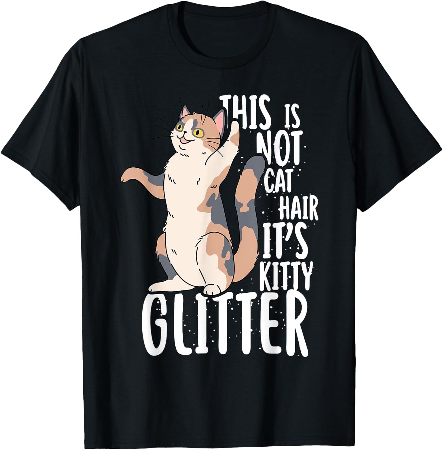 This Is Not Cat Hair It's Kitty Glitter Men Women Girls Kids T-Shirt - T-Shirt | Black