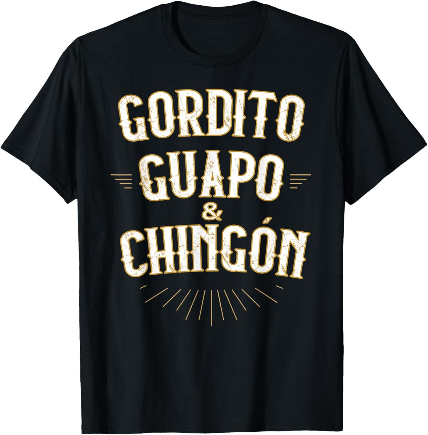 Gordito Guapo y Chingon funny mexican in spanish T-Shirt - T-Shirt | Black