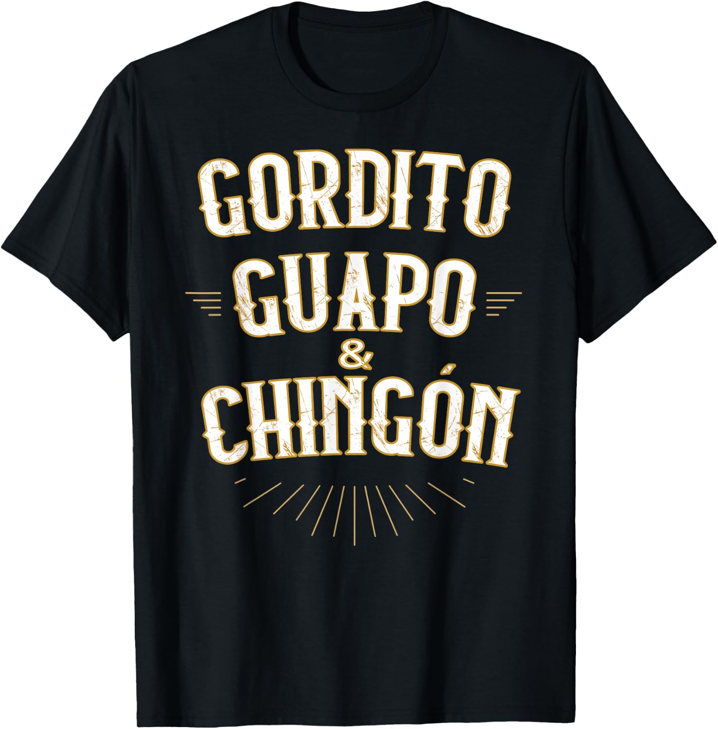 Gordito Guapo y Chingon funny mexican in spanish T-Shirt - T-Shirt | Black