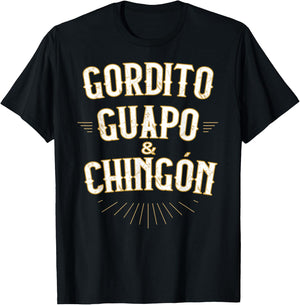 Gordito Guapo y Chingon funny mexican in spanish T-Shirt - T-Shirt | Black