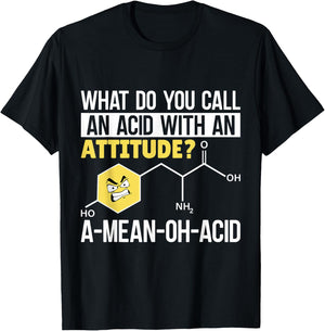 What Do You Call And Acid With An Attitude? A Mean Oh Acid T-Shirt - T-Shirt | Black