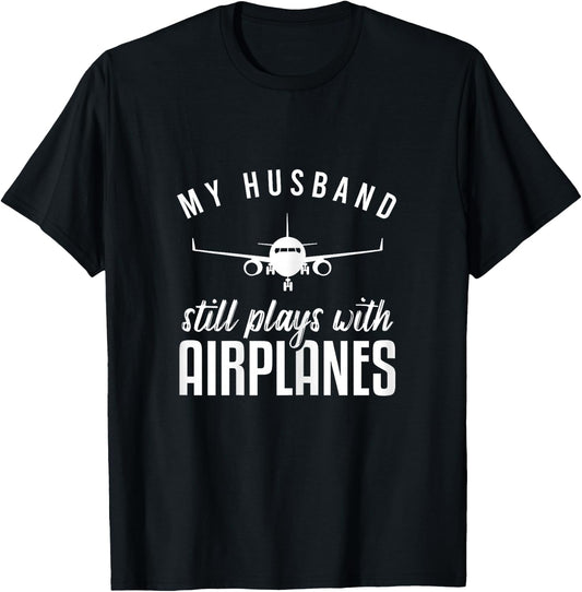 My Husband Still Plays With Airplanes Shirt Pilot Wife T-Shirt - T-Shirt | Black