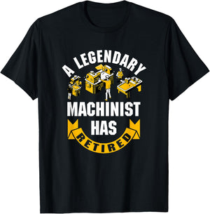 A Legendary Machinist Has Retired Machinist Retirement Party T-Shirt - T-Shirt | Black