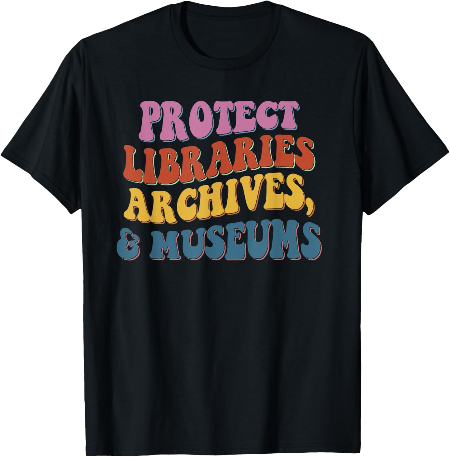 Protect Libraries Archives And Museum T-Shirt - T-Shirt | Black