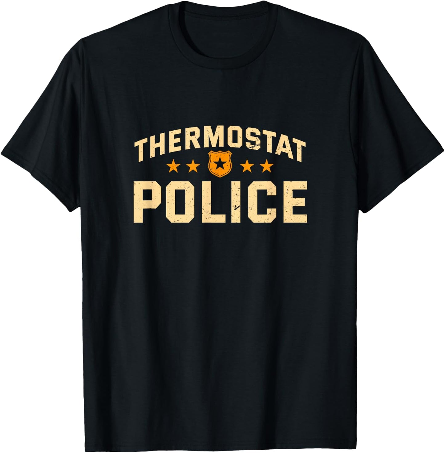 Thermostat Police Dad Funny Daddy Humor Police Officer T-Shirt - T-Shirt | Black