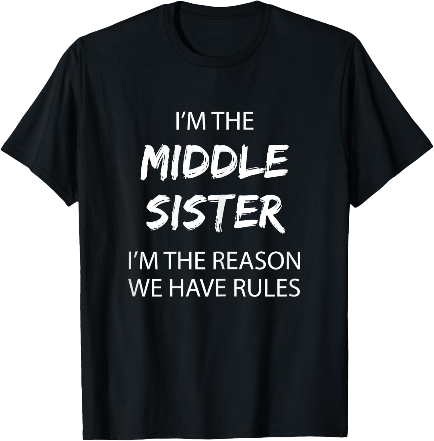 Middle Sister Shirt Rules Middle Child Funny Sibling T-Shirt - T-Shirt | Black