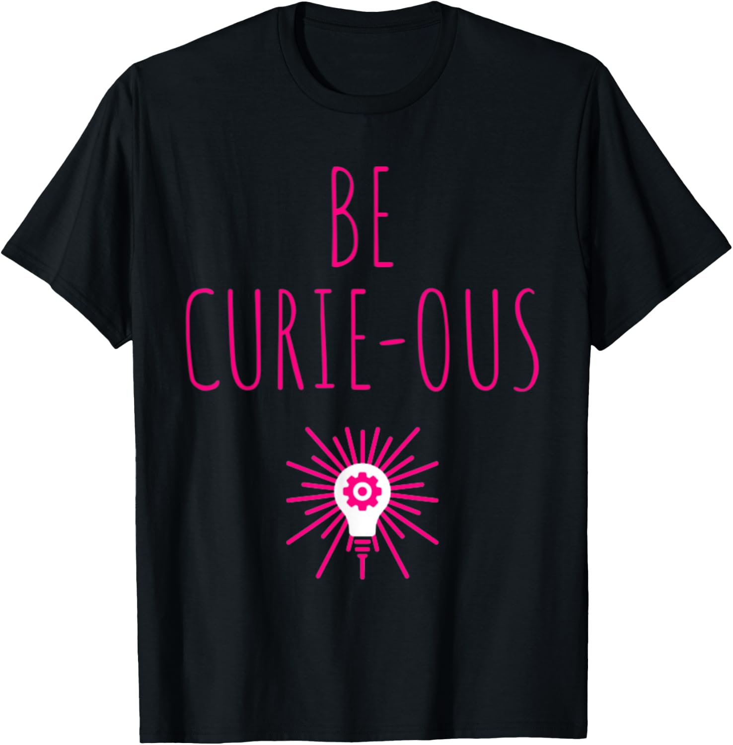 Be Curie-ous Marie Curie Inspirational Science Career Gift T-Shirt - T-Shirt | Black