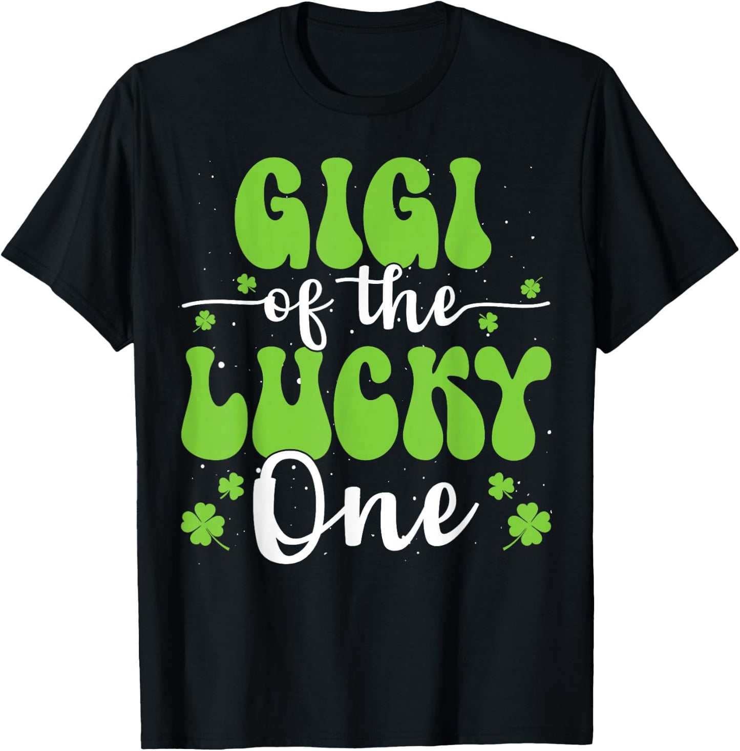 Gigi Of The Lucky One First Birthday St Patrick's Day T-Shirt - T-Shirt | Black