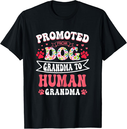 Promoted From Dog Grandma To Human Grandma Mother's Day T-Shirt - T-Shirt | Black