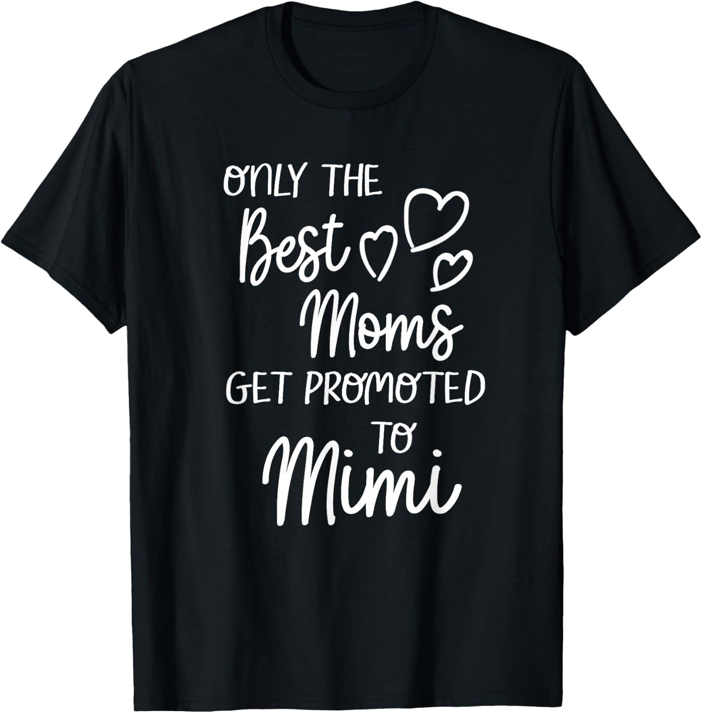 The Best Moms Get Promoted To Mimi for Special Grandma T-Shirt - T-Shirt | Black