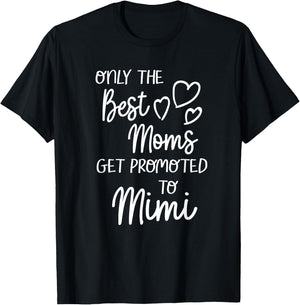 The Best Moms Get Promoted To Mimi for Special Grandma T-Shirt - T-Shirt | Black
