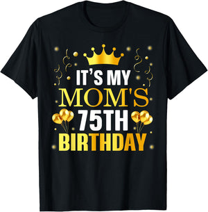 It's My Mom's 75th Birthday Happy Birthday 75 Years Old T-Shirt - T-Shirt | Black