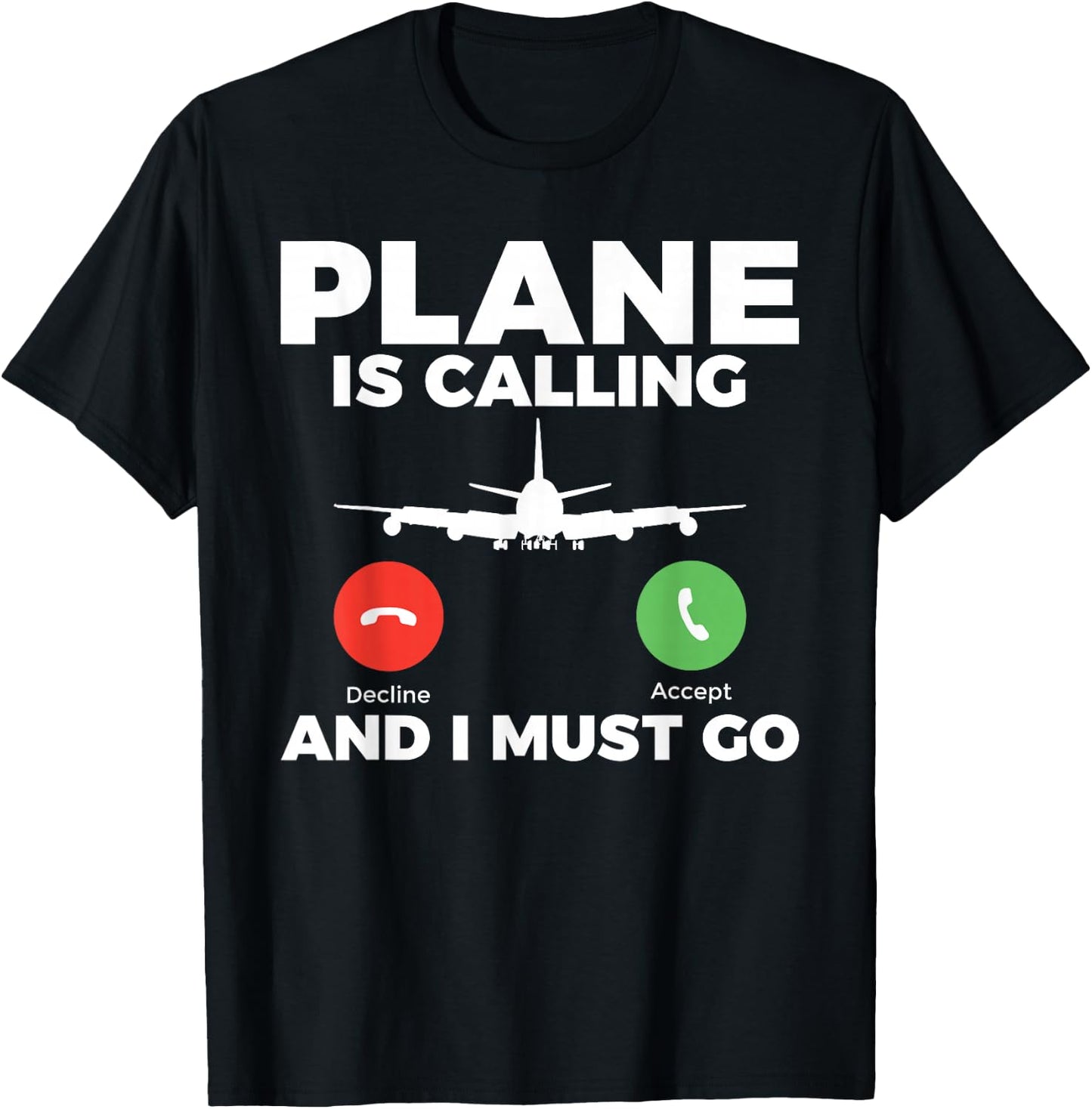 Plane is calling and i must go Airplane Flying Aircraft T-Shirt - T-Shirt | Black