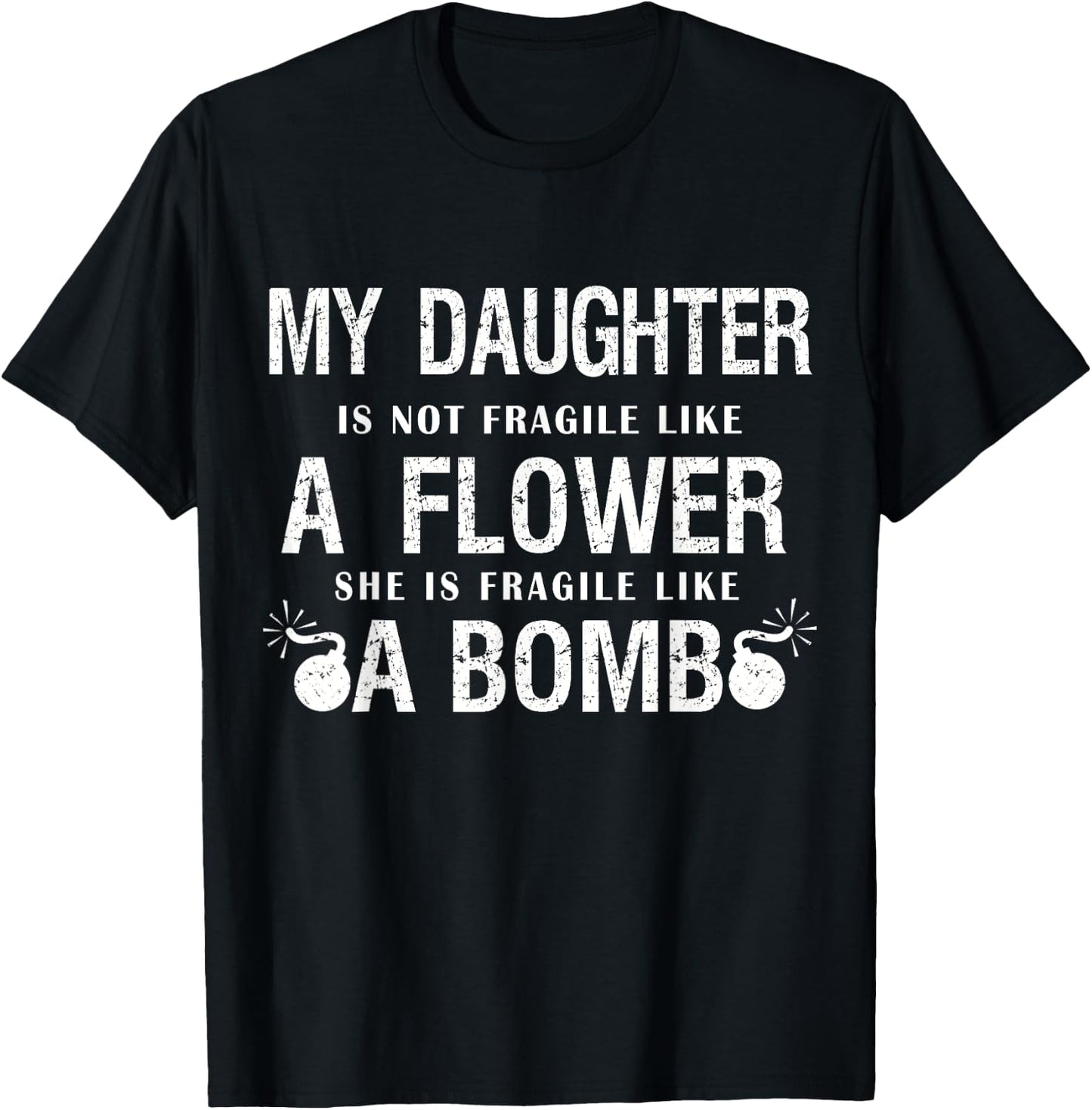 My daughter is not fragile like flower like bomb Funny Xmas T-Shirt - T-Shirt | Black