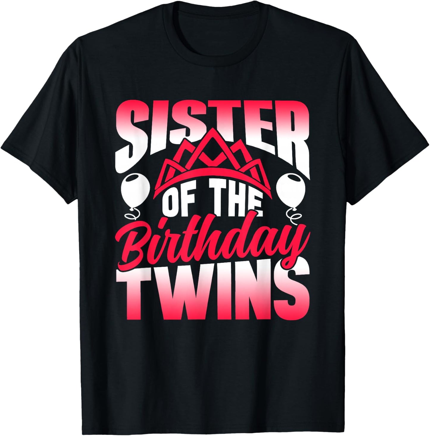 Sister Of The Birthday Twins Celebrate Cute Twin T-Shirt - T-Shirt | Black