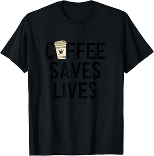 Coffee Saves Lives Shirt Funny Caffeine Addict Coffee Lover T-Shirt - T-Shirt | Black