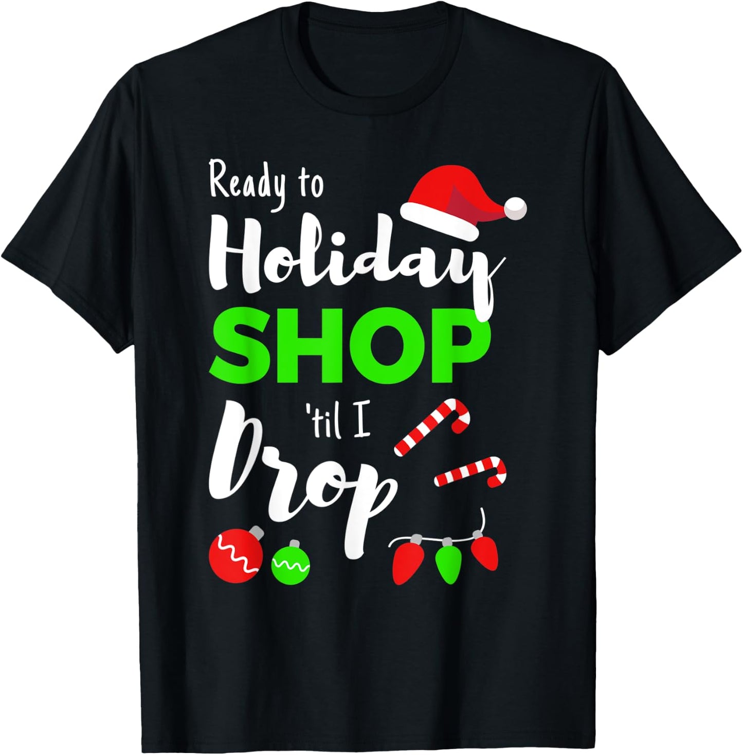 Shop Til You Drop Funny Quote for Holiday Shopping Women T-Shirt - T-Shirt | Black