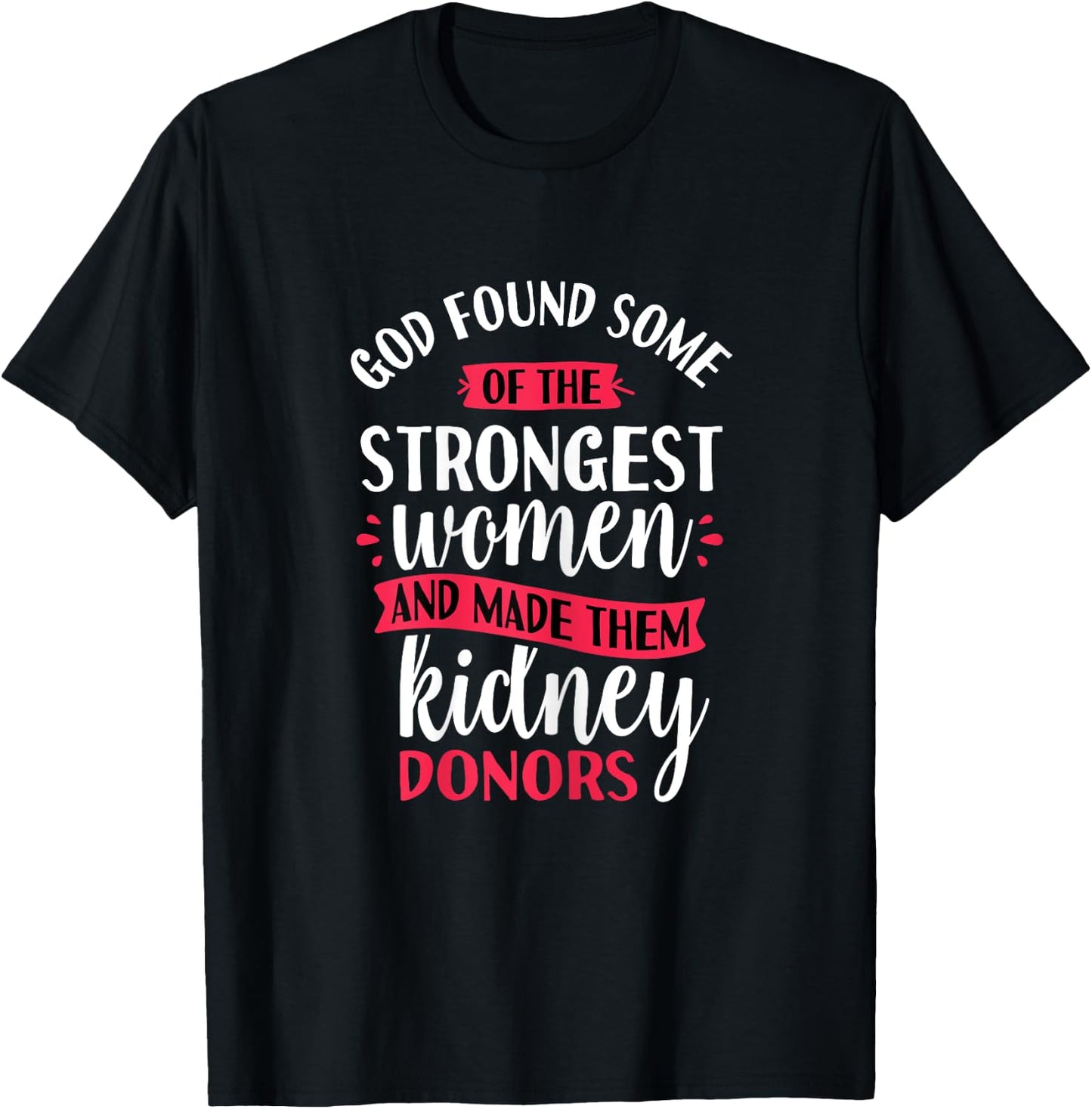 Strongest Women Kidney Donors - Organ Transplant Donation T-Shirt - T-Shirt | Black