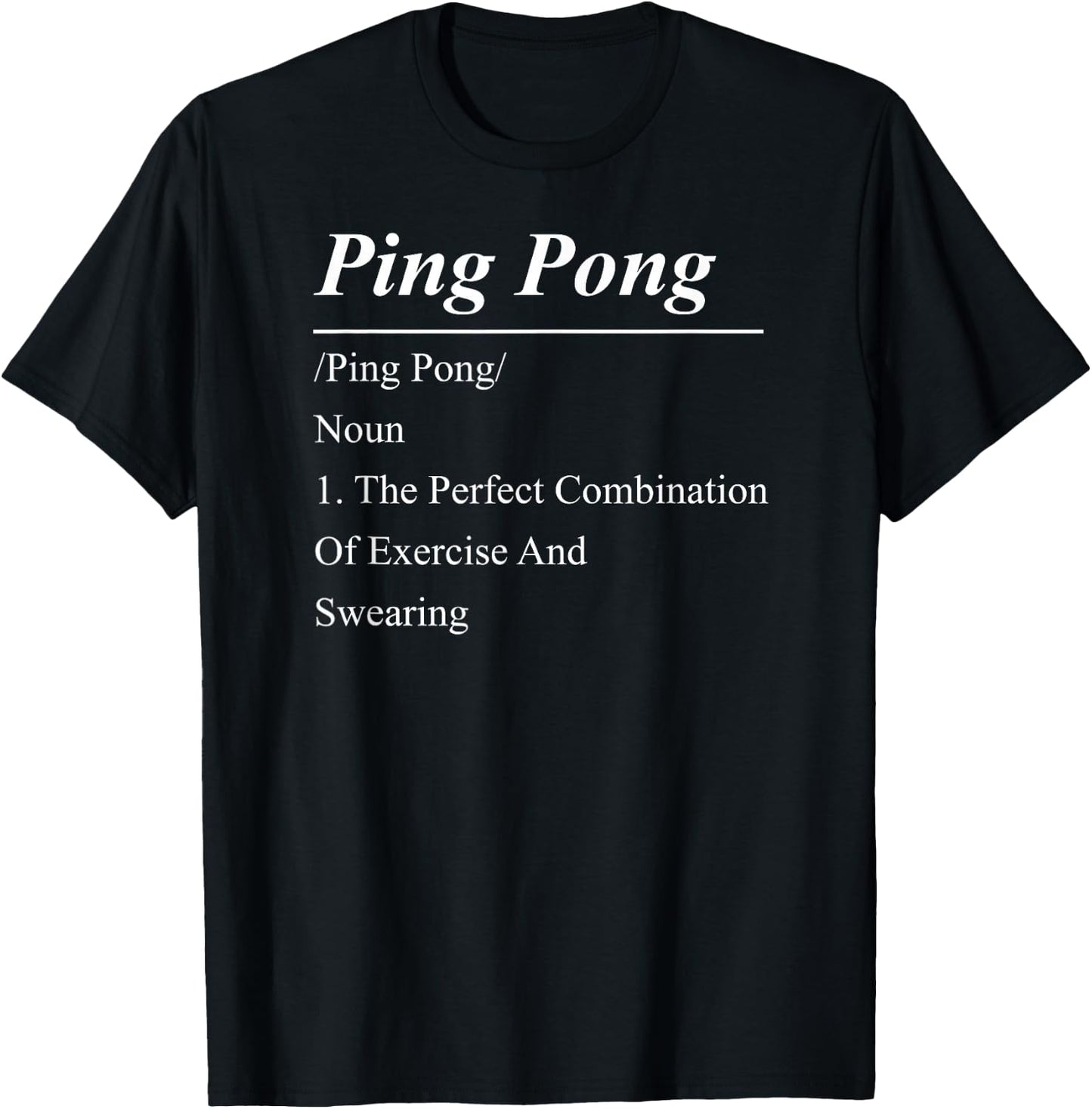 Ping Pong Table Tennis Definition Ping Pong /Ping Pong/ Noun T-Shirt - T-Shirt | Black