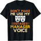 Dont Make Me Use My Stage Manager Voice, Theater Crew T-Shirt - T-Shirt | Black