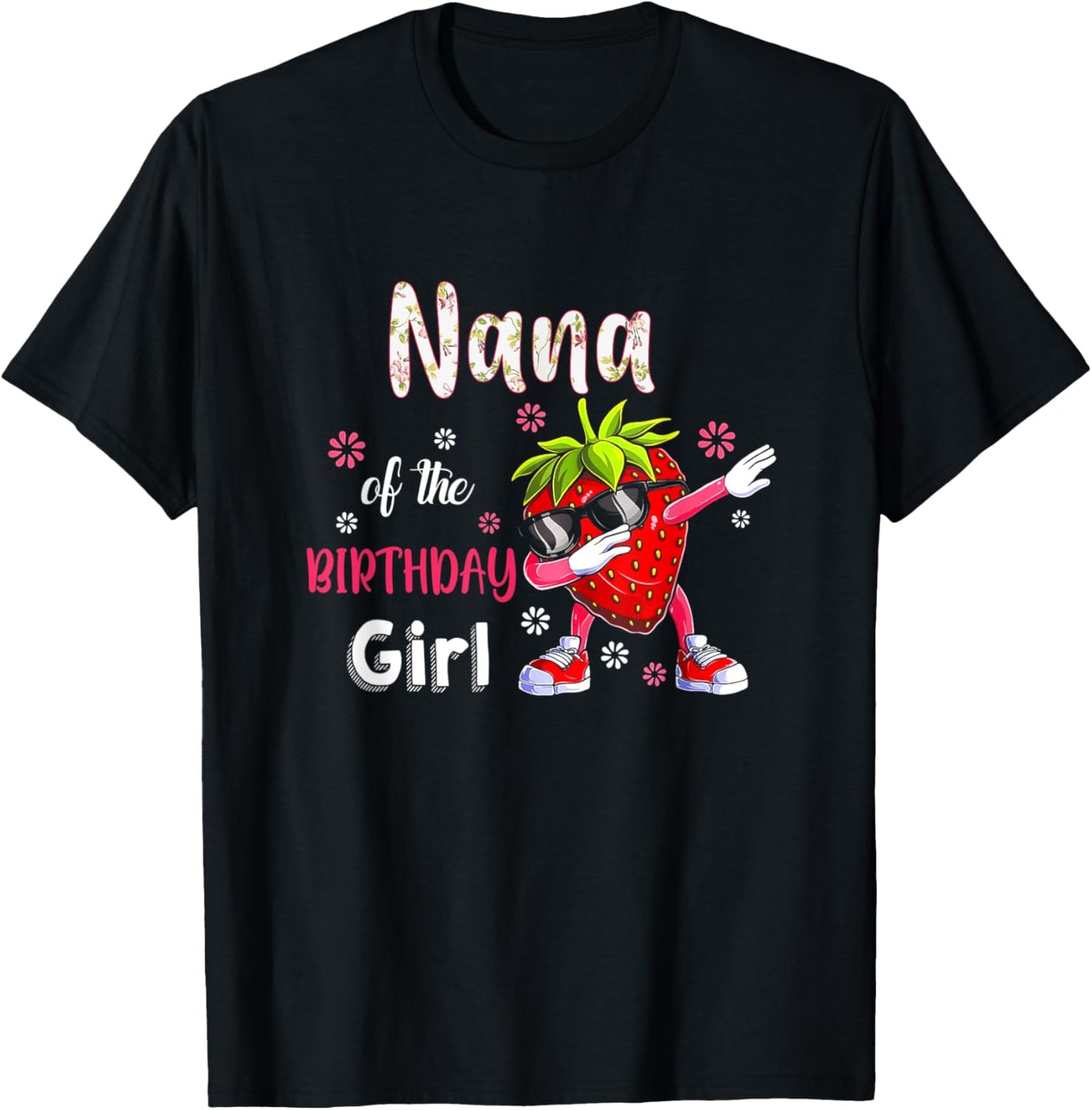Fruit Lovers Nana of the Birthday Girl Strawberry T-Shirt - T-Shirt | Black