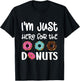 I'm Just Here For The Donuts Cute Donut Lover T-Shirt - T-Shirt | Black