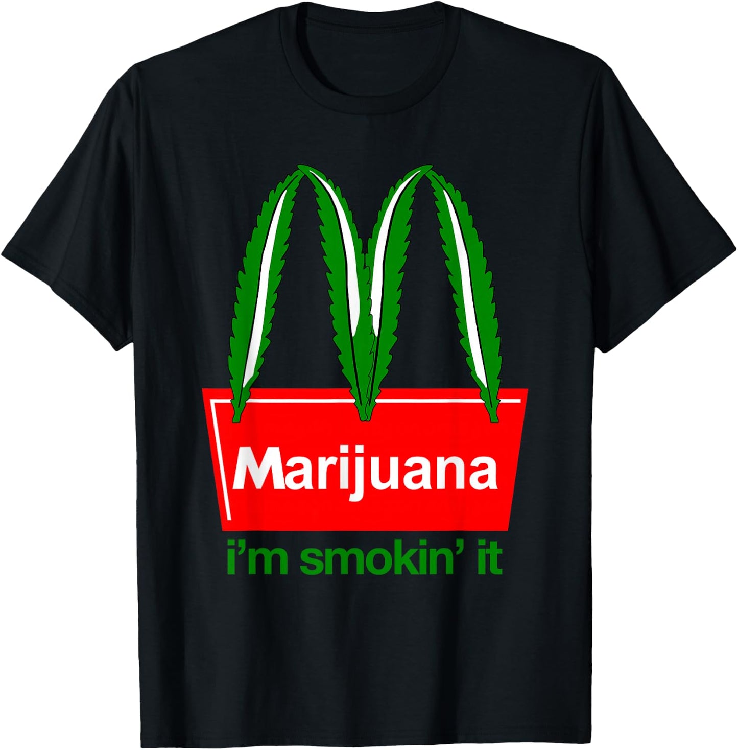 Marijuana I'm Smokin 'it Funny Quote T-Shirt - T-Shirt | Black