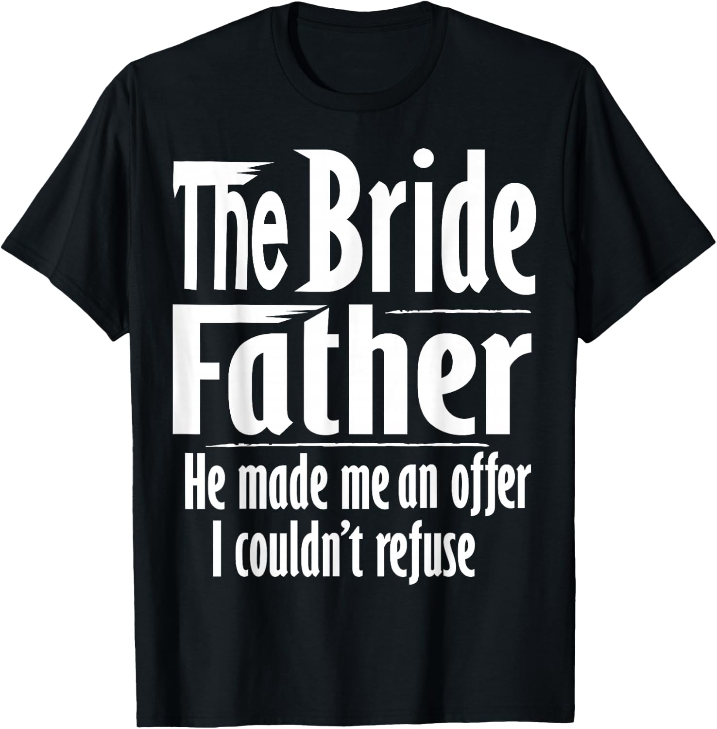 Funny Father of the Bride shirt | The Bridefather T-Shirt - T-Shirt | Black