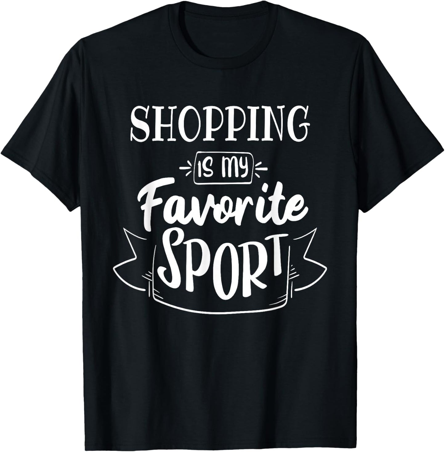 Shopping is my favorite sport T-Shirt - T-Shirt | Black