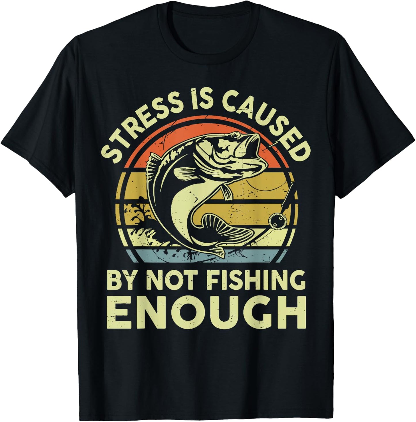 Stress Caused By Not Fishing Enough Step Dad Father Day Gift T-Shirt - T-Shirt | Black