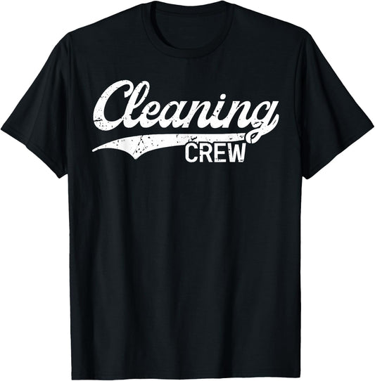 Cleaning Crew Clean Your Floors Day Team Sevices Cleaner T-Shirt - T-Shirt | Black