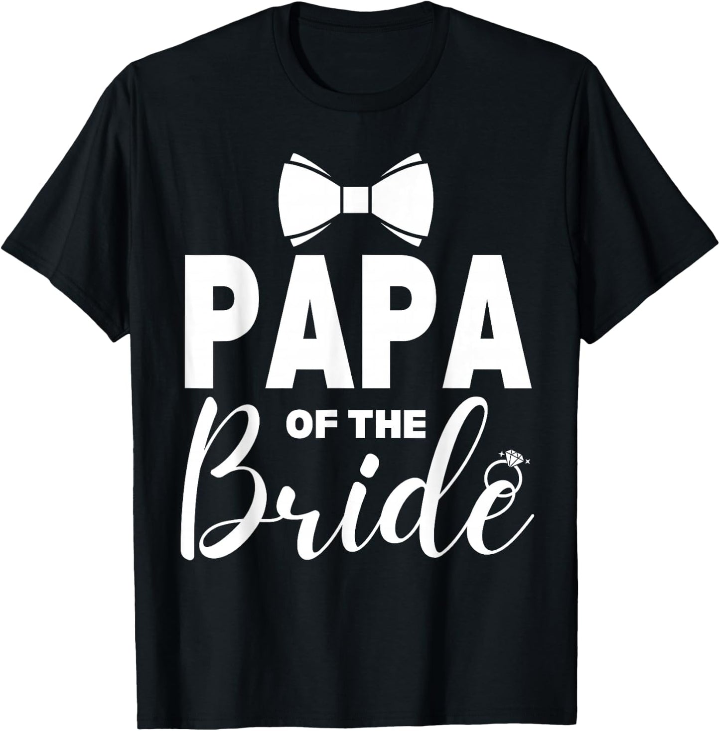Papa of the Bride Wedding Party Family Costume Daddy T-Shirt - T-Shirt | Black
