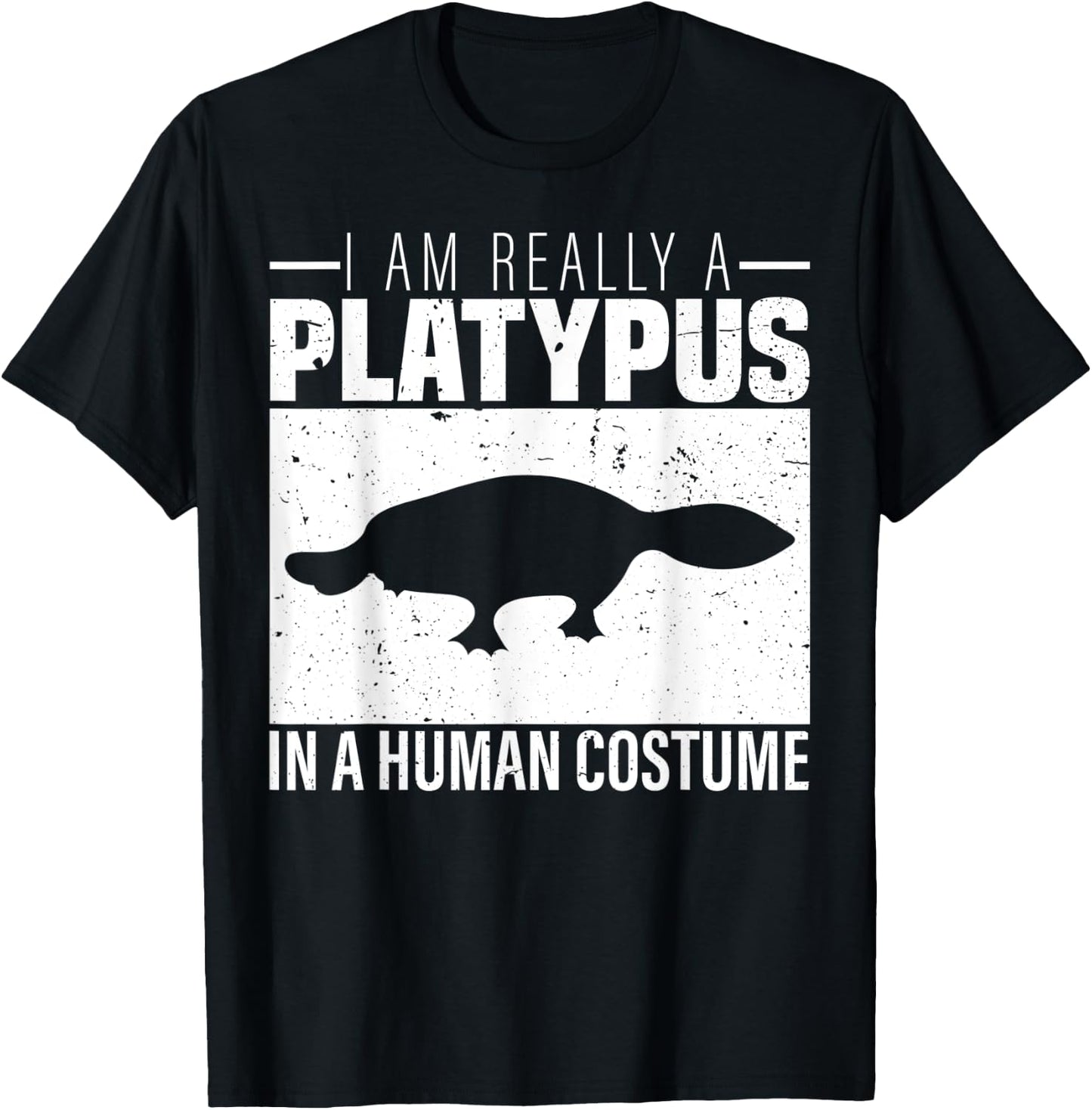I am Really a Platypus in a Human Costume Halloween T-Shirt - T-Shirt | Black
