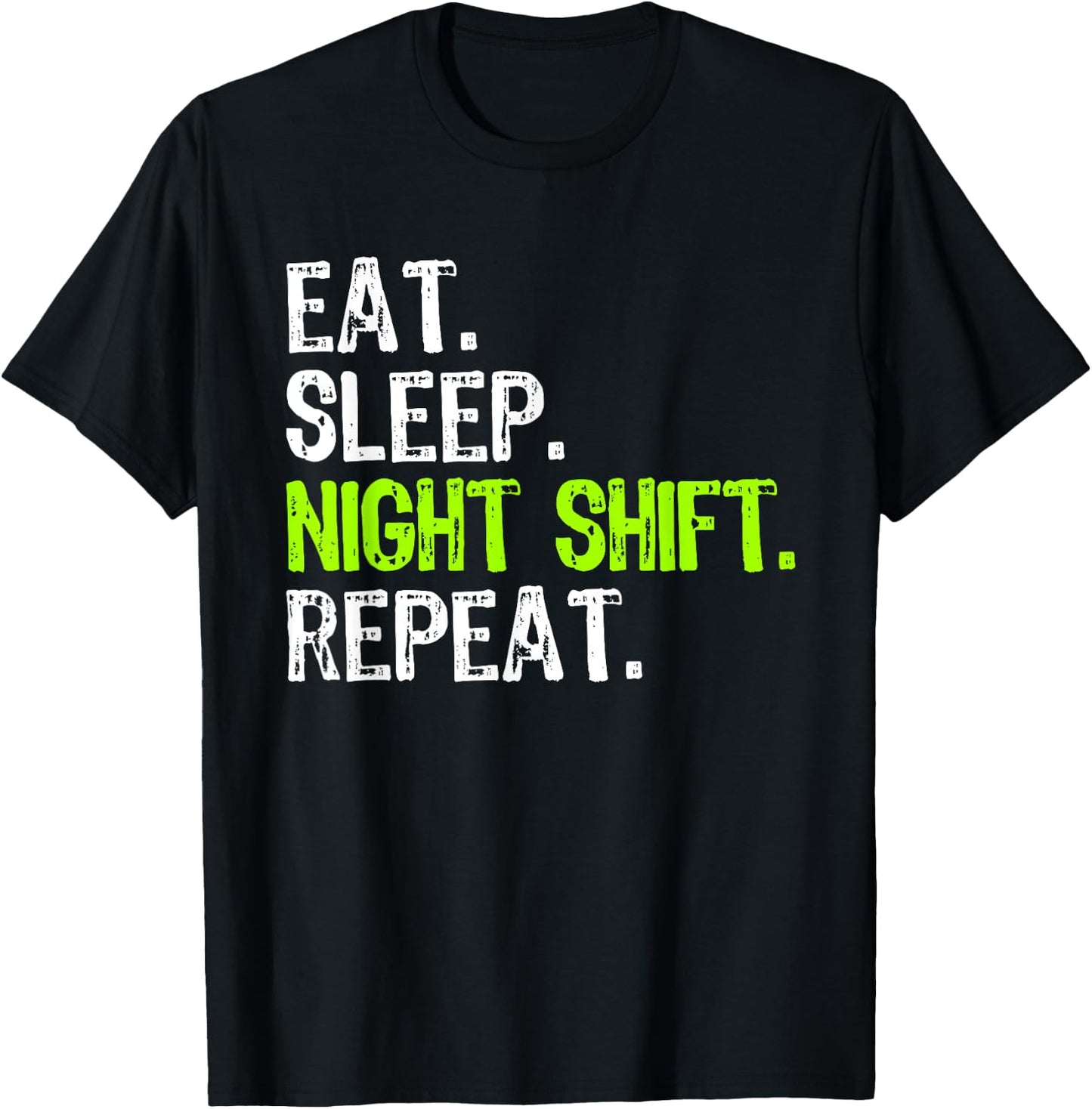 Eat Sleep Night Shift Repeat RN Nurse Funny NightShift T-Shirt - T-Shirt | Black
