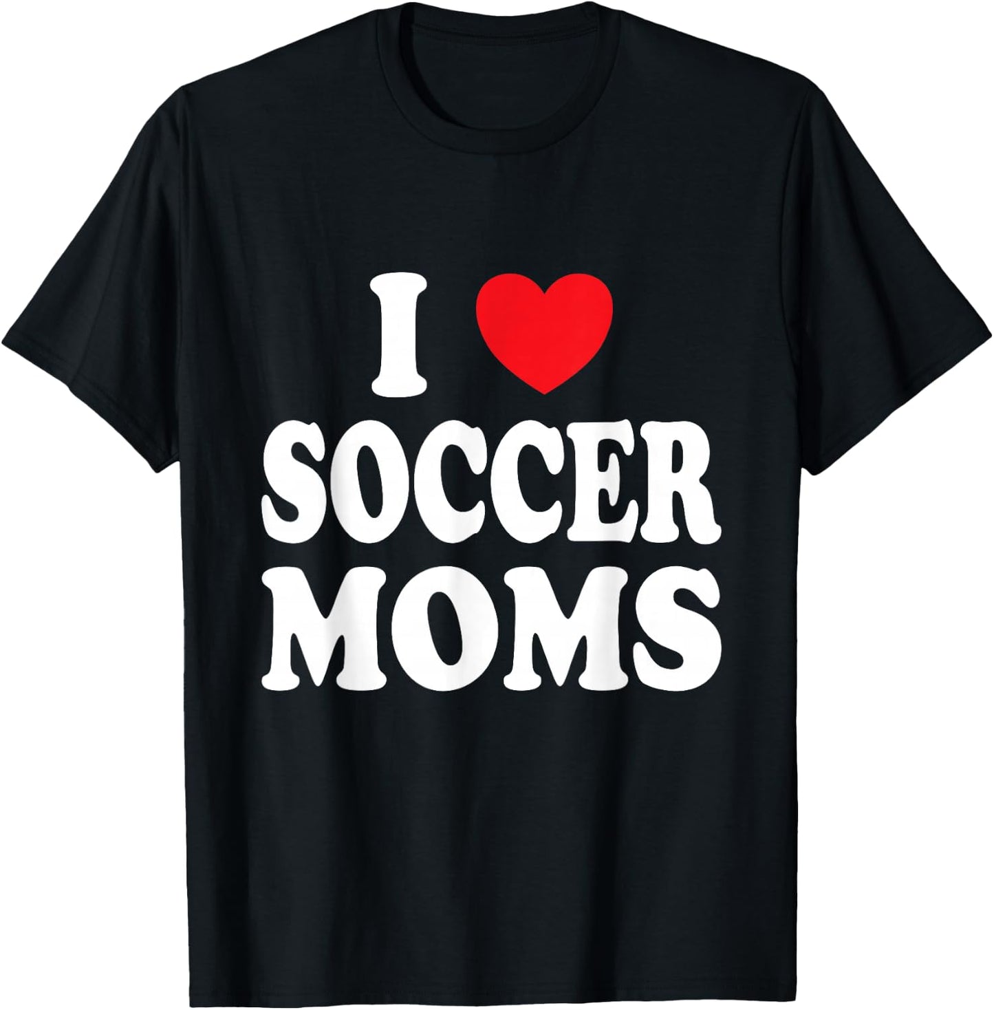 I Heart Soccer Moms T-Shirt - T-Shirt | Black