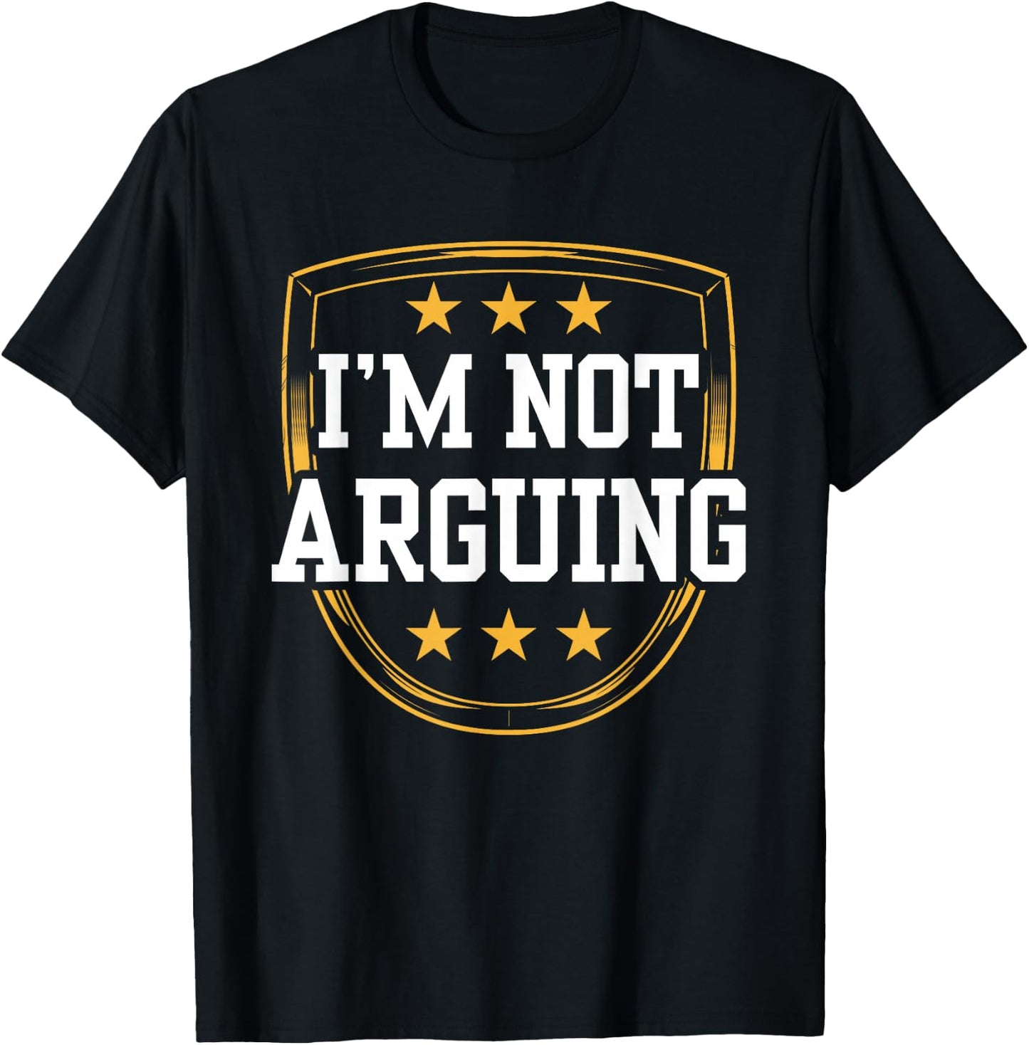 I'm Not Arguing Argue Sarcastic Lawyer Sayings T-Shirt - T-Shirt | Black