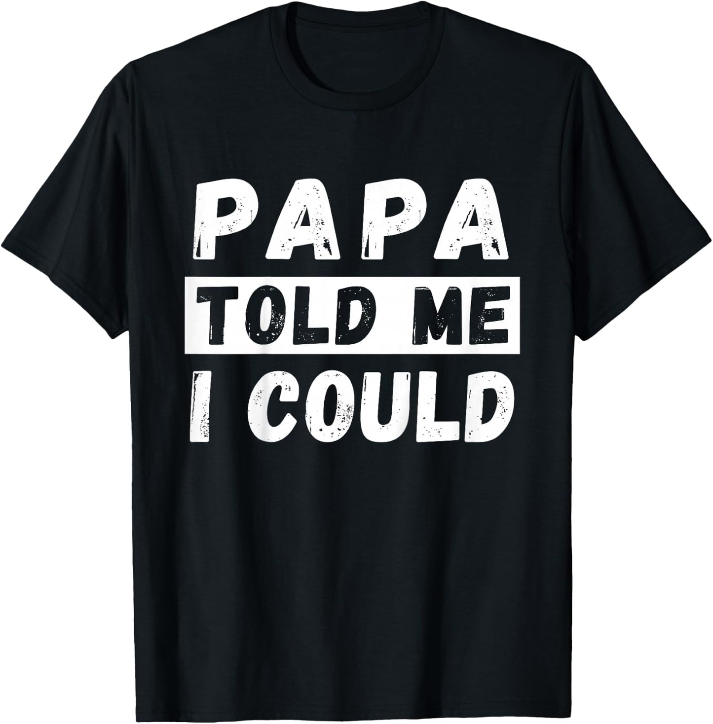 Papa Told Me I Could Kids Youth Funny Grandkid T-Shirt - T-Shirt | Black