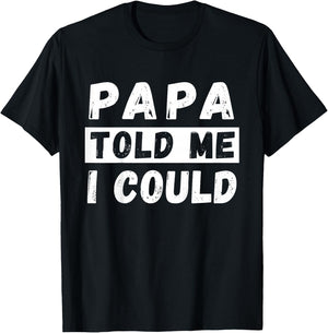 Papa Told Me I Could Kids Youth Funny Grandkid T-Shirt - T-Shirt | Black