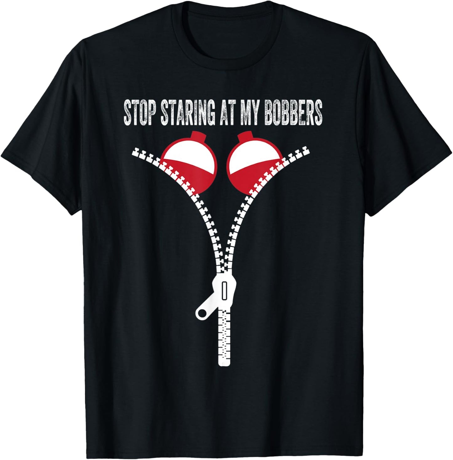 Stop Staring At My Bobbers T-Shirt - T-Shirt | Black