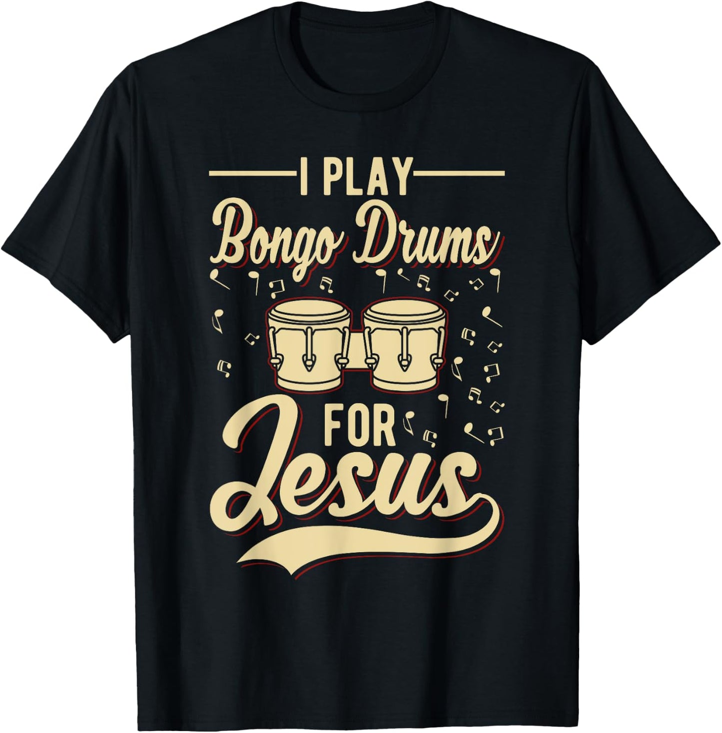I Play Bongo Drums For Jesus - Christian T-Shirt - T-Shirt | Black