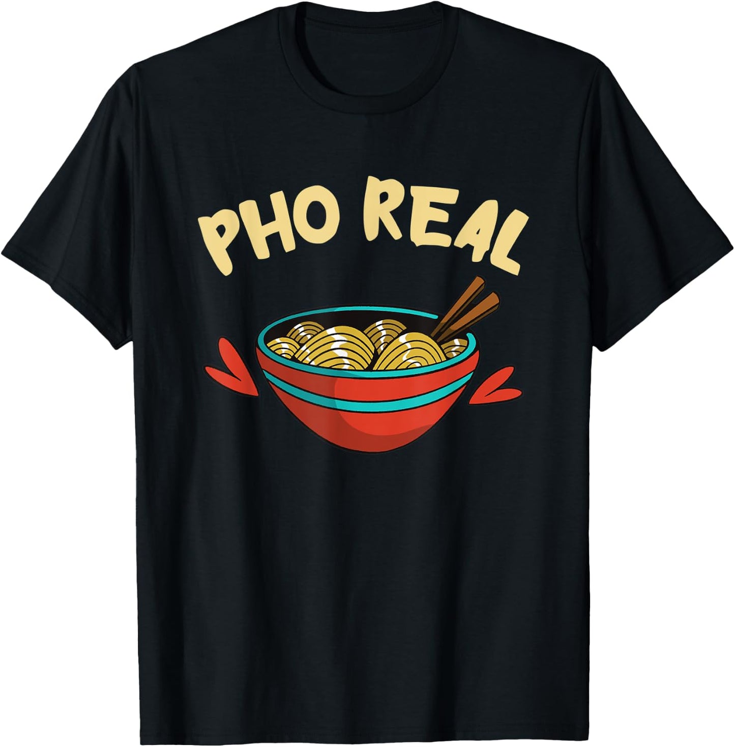 Pho Real Asian Food Pho Noodle Soup Lover Funny Food Pun T-Shirt - T-Shirt | Black